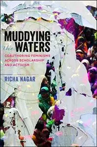 Muddying the Waters: Coauthoring Feminisms across Scholarship and Activism