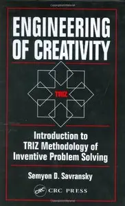 Engineering of Creativity: Introduction to TRIZ Methodology of Inventive Problem Solving (Repost)