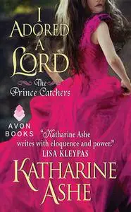 «I Adored a Lord» by Katharine Ashe