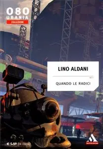 Lino Aldani - Quando le radici