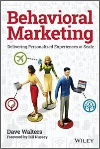 Behavioral Marketing: Delivering Personalized Experiences At Scale