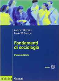 Fondamenti di sociologia - Anthony Giddens & Philip W. Sutton
