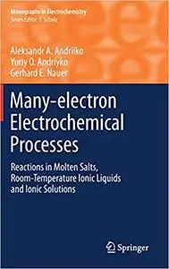 Many-electron Electrochemical Processes: Reactions in Molten Salts, Room-Temperature Ionic Liquids and Ionic Solutions