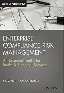 Enterprise Compliance Risk Management: An Essential Toolkit for Banks and Financial Services