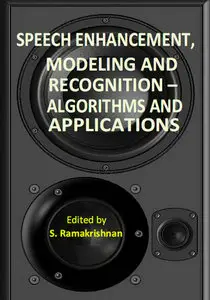 "Speech Enhancement, Modeling and Recognition- Algorithms and Applications" ed. by S. Ramakrishnan