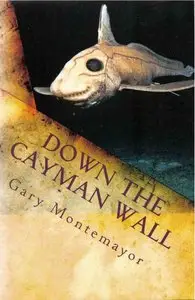 Down The Cayman Wall