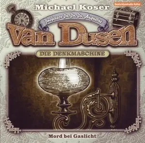 Michael Koser - Professor Dr Dr Dr Augustus van Dusen - Mord bei Gaslicht [Folge 03]