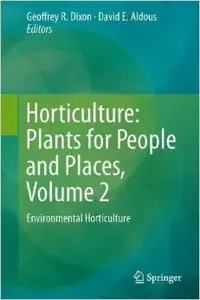 Horticulture: Plants for People and Places, Volume 2: Environmental Horticulture