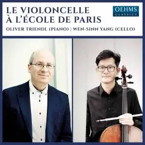 Wen-Sinn Yang & Oliver Triendl - Le violoncelle à l'école de Paris (2021)