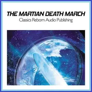 «The Martian Death March» by Classics Reborn Audio Publishing