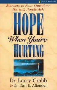 «Hope When You're Hurting» by Larry Crabb,Dan B. Allender, PLLC