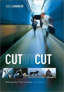 Cut by Cut: Editing Your Film or Video, 2nd Edition
