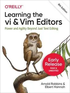 Learning the vi and Vim Editors, 8th Edition (Early Release)