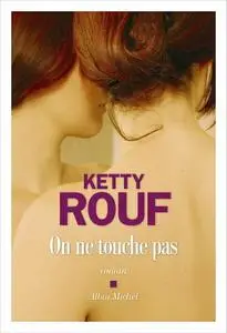 Ketty Rouf, "On ne touche pas"