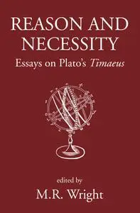 Reason and Necessity: Essays on Plato's Timaeus