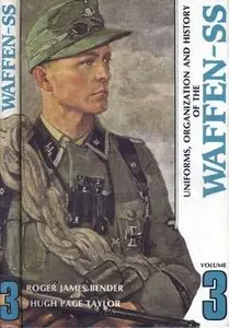 Uniforms, Organization and History of the Waffen-SS. Volume 3 (Repost)