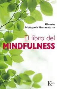 «El libro del mindfulness» by Bhante Henepola Gunaratana