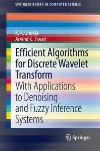 Efficient Algorithms for Discrete Wavelet Transform: With Applications to Denoising and Fuzzy Inference Systems