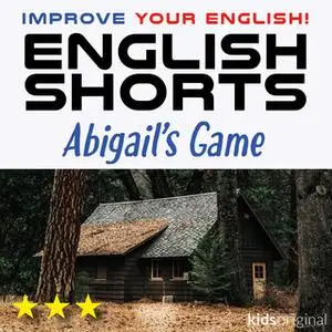 «Abigail's Game – English shorts» by Andrew Coombs,Sarah Schofield