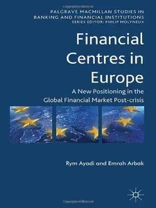 Financial Centres in Europe: Post-Crisis Risks, Challenges and Opportunities (Repost)