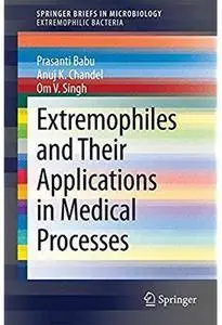 Extremophiles and Their Applications in Medical Processes [Repost]