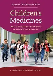 Children's Medicines (A Johns Hopkins Press Health Book)