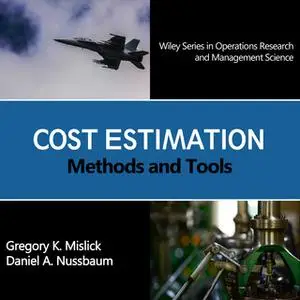 «Cost Estimation» by Gregory K. Mislick,Daniel A. Nussbaum