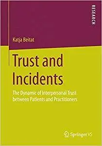 Trust and Incidents: The Dynamic of Interpersonal Trust between Patients and Practitioners