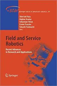 Field and Service Robotics: Recent Advances in Research and Applications