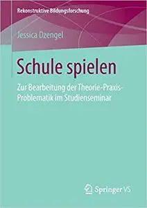 Schule spielen: Zur Bearbeitung der Theorie-Praxis-Problematik im Studienseminar (Repost)