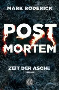 Mark Roderick - Post Mortem - Zeit der Asche