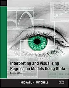 Interpreting and Visualizing Regression Models Using Stata Ed 2