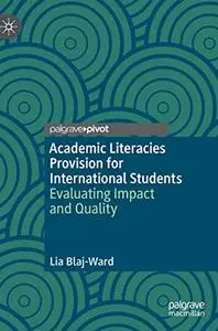 Academic Literacies Provision for International Students: Evaluating Impact and Quality