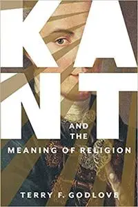 Kant and the Meaning of Religion