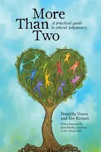 More Than Two: A practical guide to ethical polyamory (repost)
