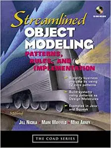 Streamlined Object Modeling: Patterns, Rules and Implementation