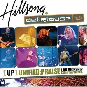 Hillsong + Delirious - Unified Praise [Live] (2005)