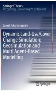 Dynamic land use/cover change modelling: Geosimulation and multiagent-based modelling [Repost]