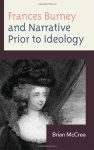 Frances Burney and Narrative Prior to Ideology (repost)