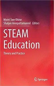 STEAM Education: Theory and Practice