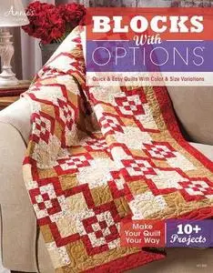 Blocks with Options: Quick & Easy Quilts with Color & Size Variations