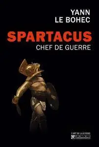 Yann Le Bohec, "Spartacus, chef de guerre"