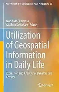 Utilization of Geospatial Information in Daily Life