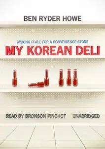 My Korean Deli: Risking It All for a Convenience Store (Audiobook) (Repost)