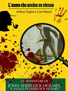 L'uomo che uccise se stesso - Arthur Dayle & Curt Matul