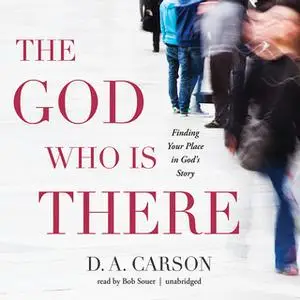 «The God Who Is There» by D.A. Carson