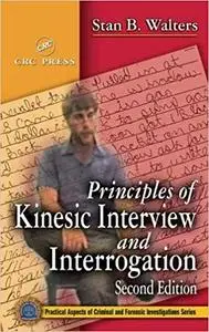 Principles of Kinesic Interview and Interrogation, Second Edition