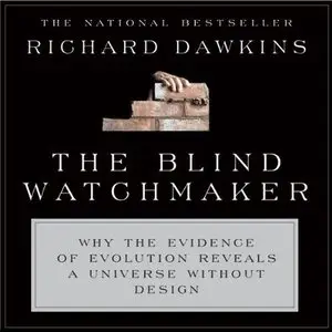 The Blind Watchmaker: Why the Evidence of Evolution Reveals a Universe Without Design (Audiobook) (repost)