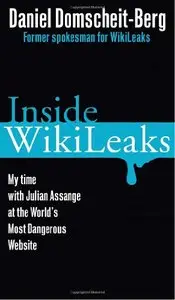 Inside WikiLeaks: My Time with Julian Assange at the World's Most Dangerous Website (Repost)