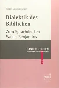 Dialektik des Bildlichen: Zum Sprachdenken Walter Benjamins